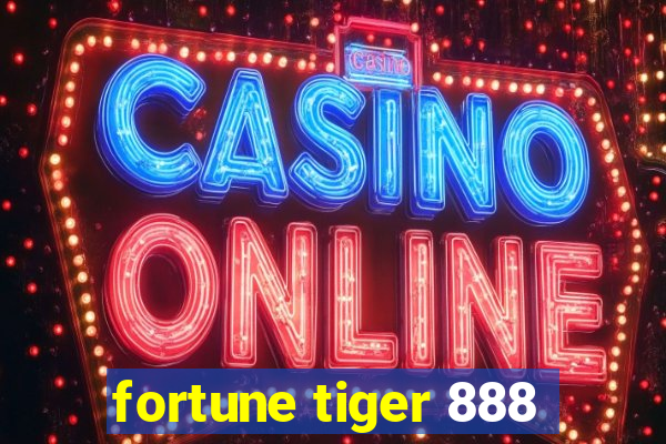 fortune tiger 888